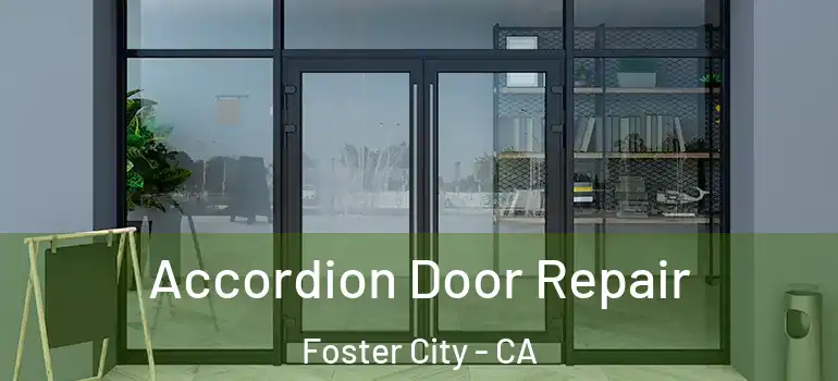  Accordion Door Repair Foster City - CA