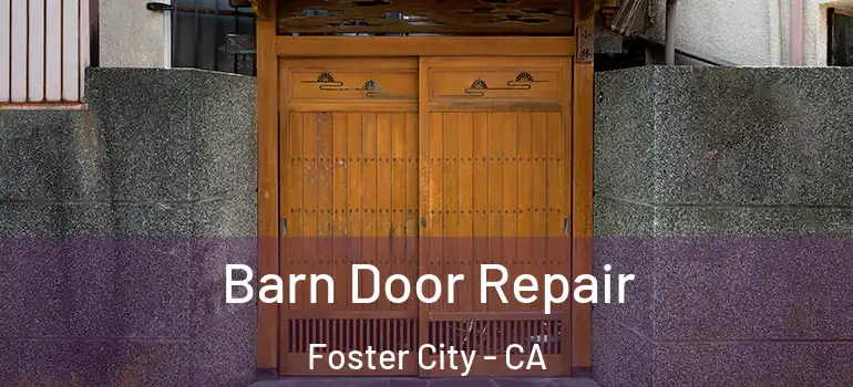 Barn Door Repair Foster City - CA