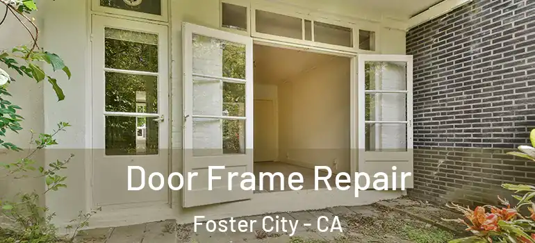  Door Frame Repair Foster City - CA