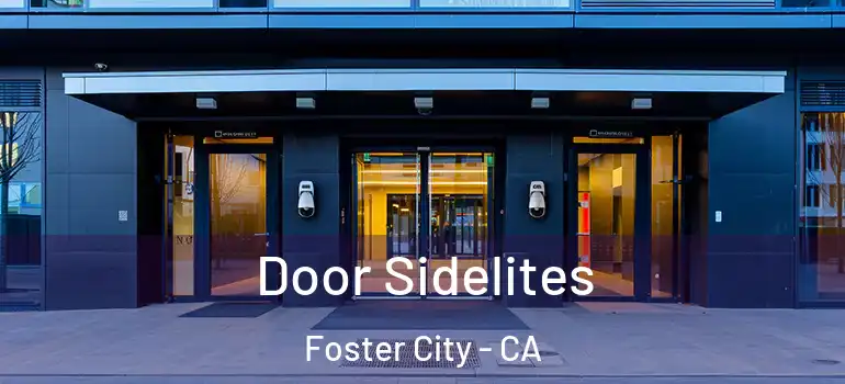  Door Sidelites Foster City - CA