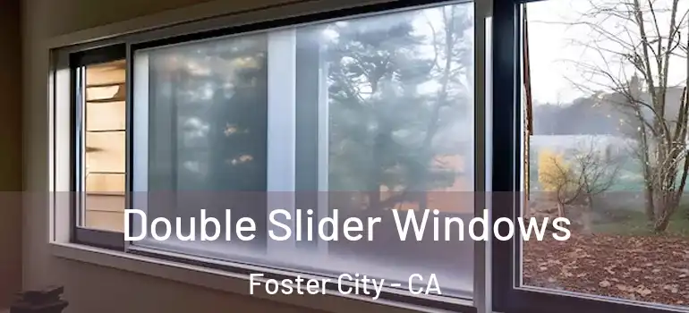 Double Slider Windows Foster City - CA
