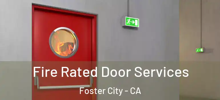  Fire Rated Door Services Foster City - CA