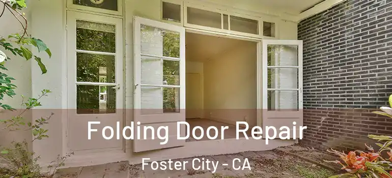  Folding Door Repair Foster City - CA
