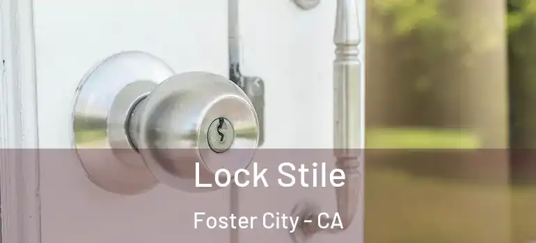  Lock Stile Foster City - CA