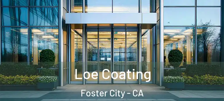 Loe Coating Foster City - CA