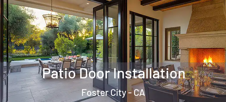  Patio Door Installation Foster City - CA