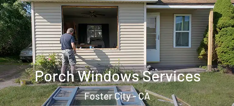  Porch Windows Services Foster City - CA