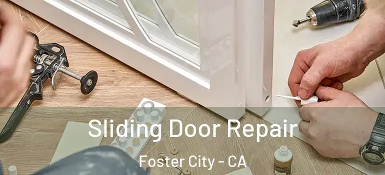  Sliding Door Repair Foster City - CA