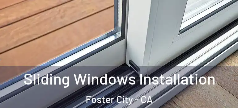  Sliding Windows Installation Foster City - CA