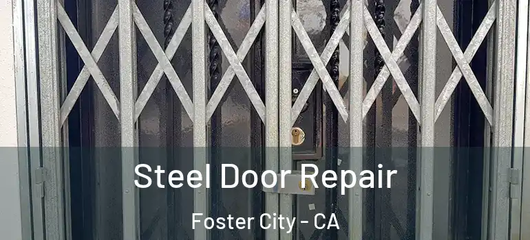  Steel Door Repair Foster City - CA