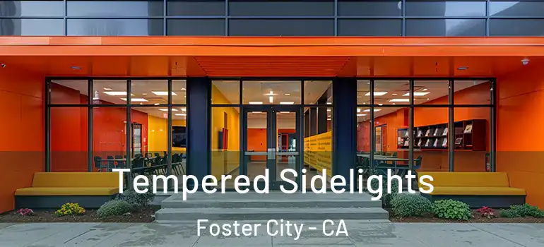  Tempered Sidelights Foster City - CA