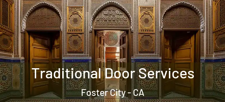  Traditional Door Services Foster City - CA
