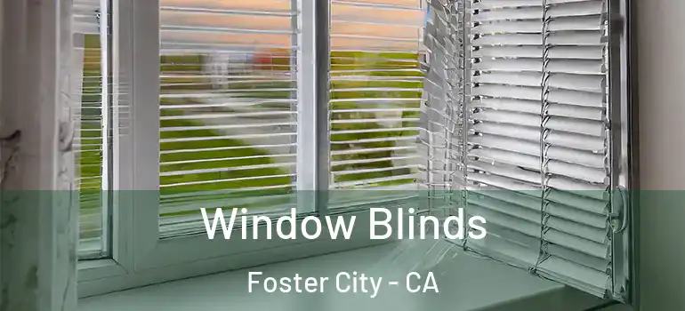  Window Blinds Foster City - CA