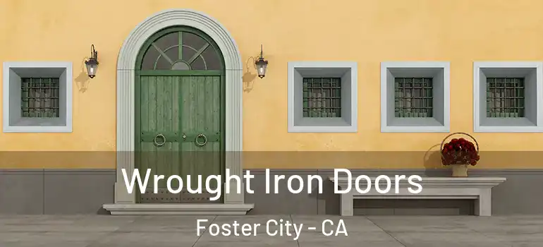  Wrought Iron Doors Foster City - CA